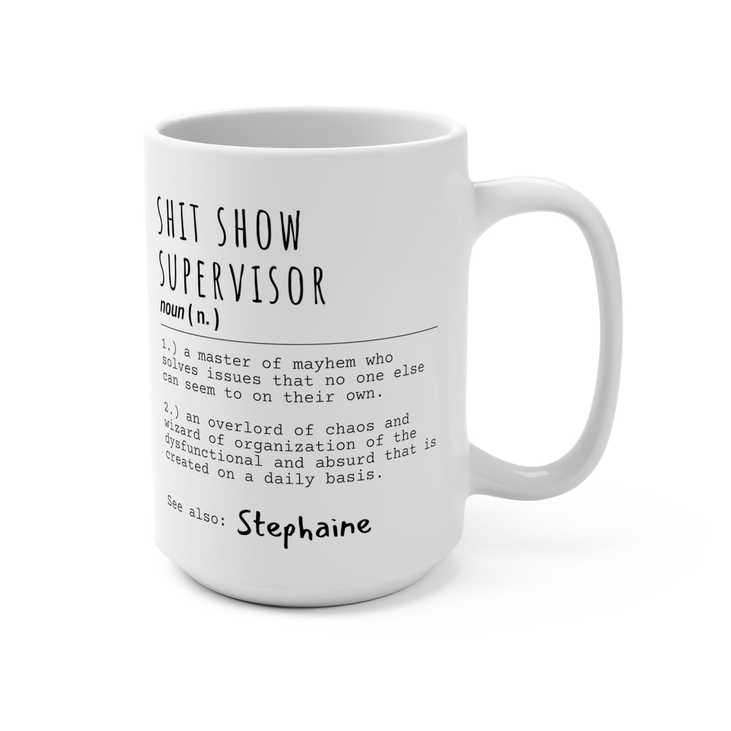 Shit Show Supervisor- 15oz White Mug