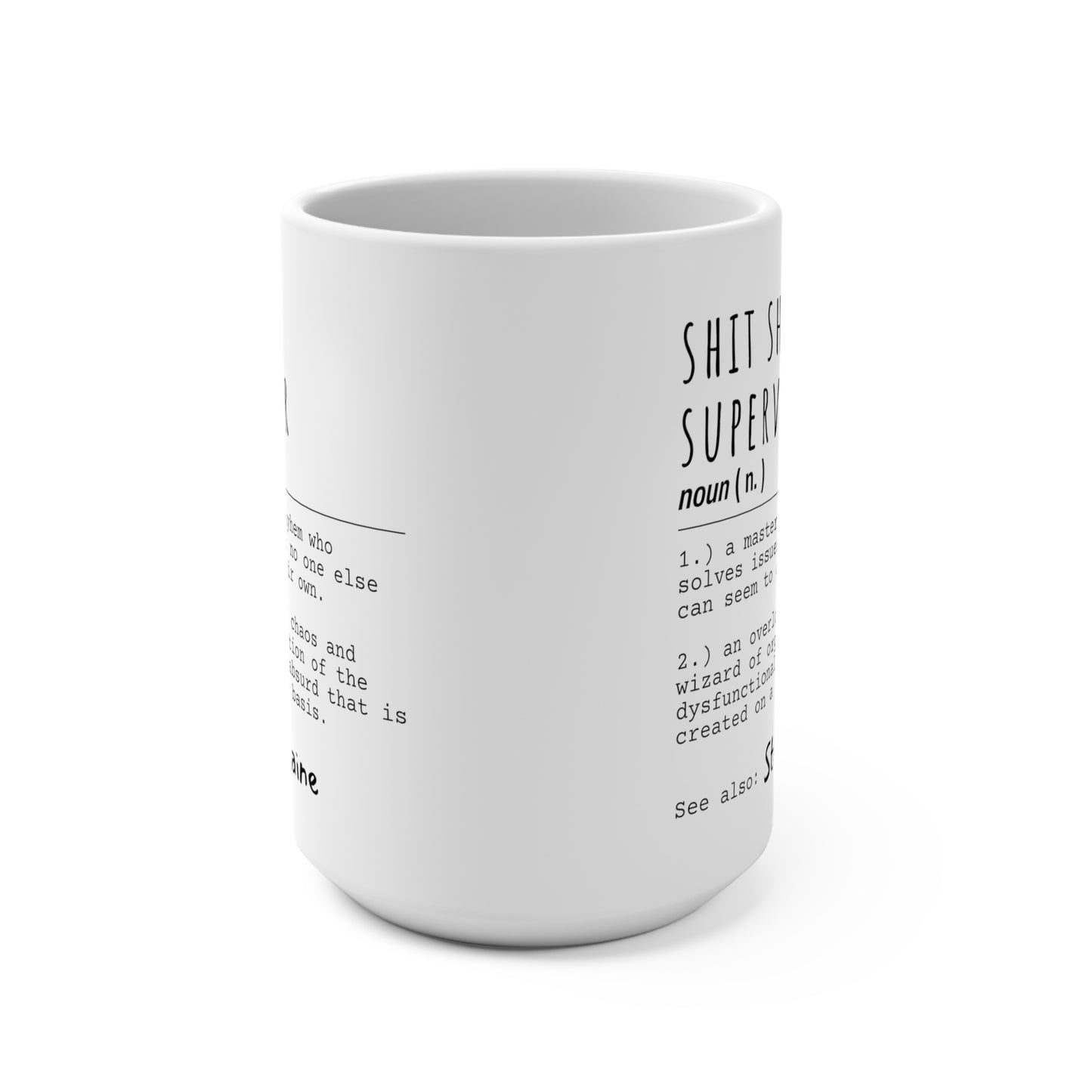 Shit Show Supervisor- 15oz White Mug