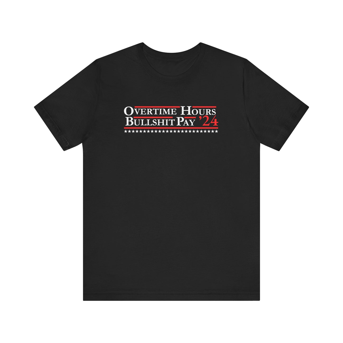 Overtime Hours '24 - Unisex T-shirt