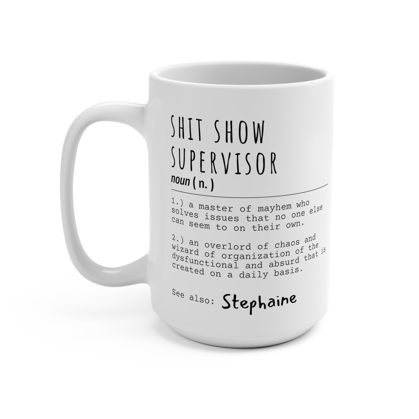 Shit Show Supervisor- 15oz White Mug